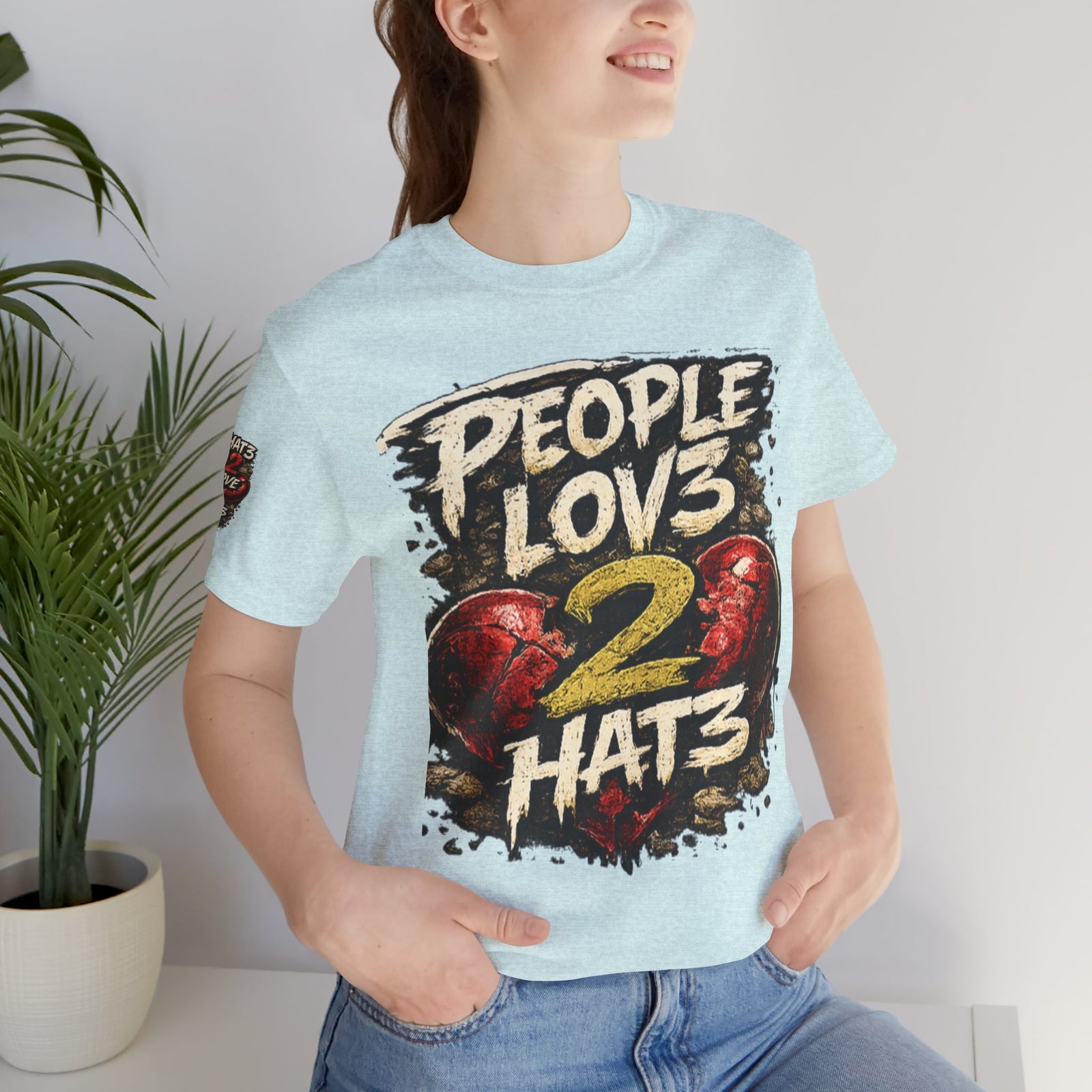 People Lov3 2 Hat3 Graphic Tee