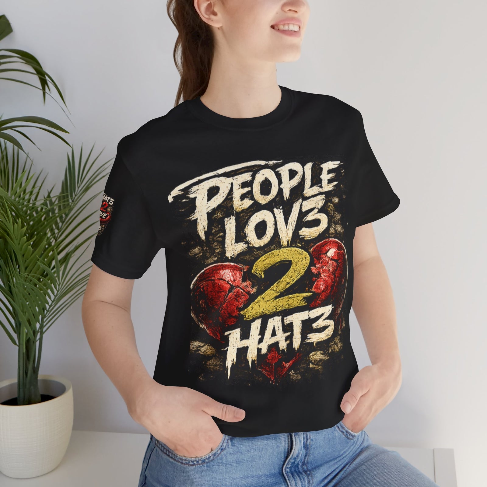 People Lov3 2 Hat3 Graphic Tee