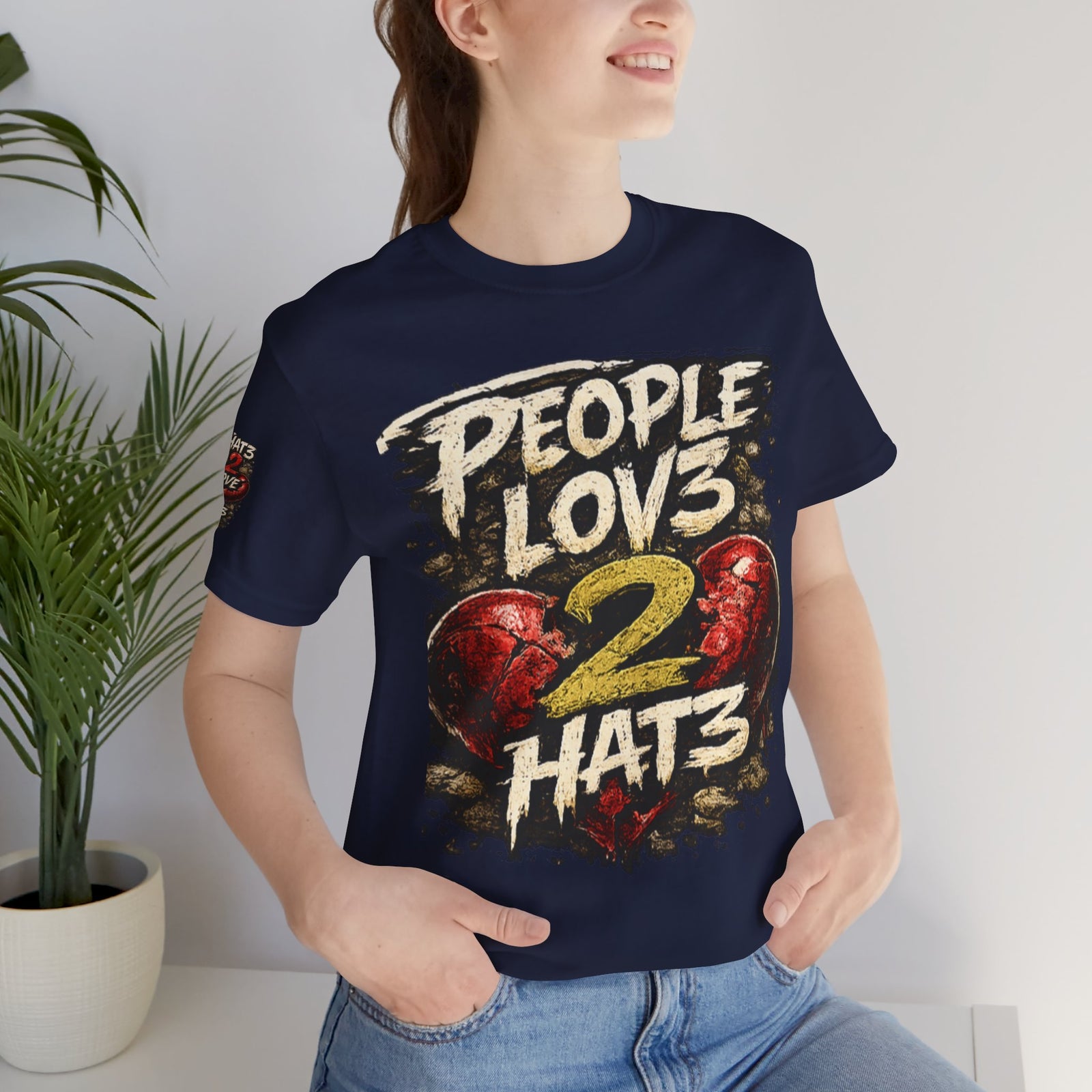 People Lov3 2 Hat3 Graphic Tee