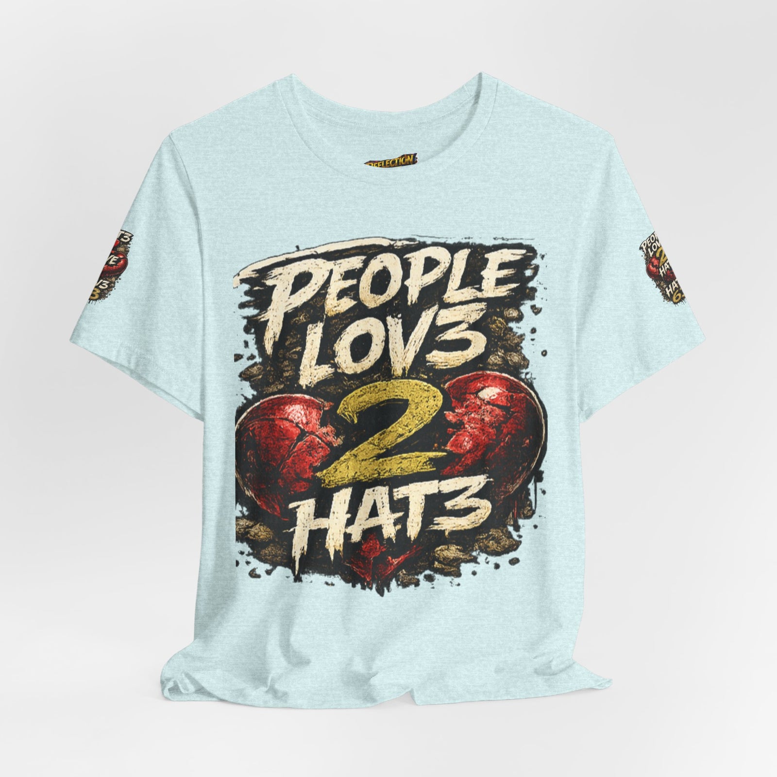 People Lov3 2 Hat3 Graphic Tee