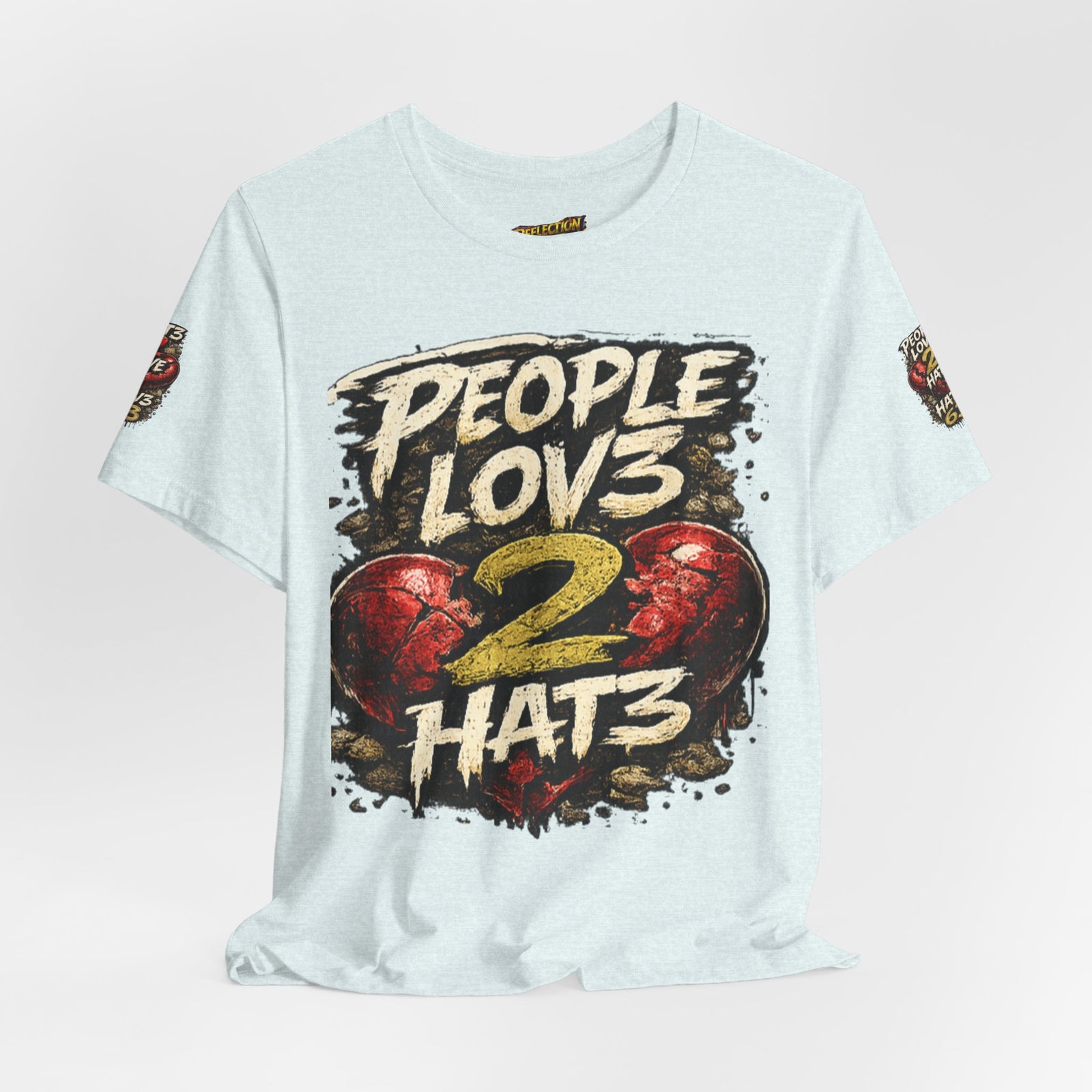 People Lov3 2 Hat3 Graphic Tee
